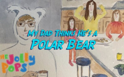 THE JOLLY POPS | My Dads Thinks He’s a Polar Bear